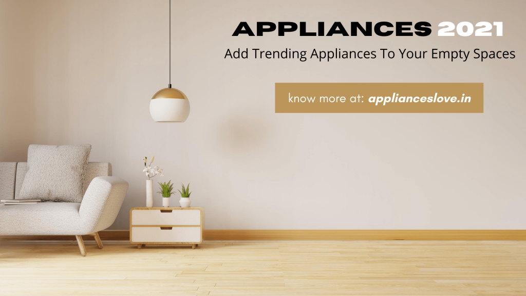 Examples of home appliances for 2021